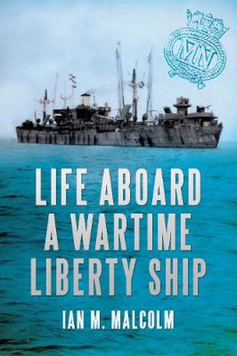 Cover image for Life Aboard a Wartime Liberty Ship