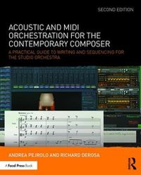 Cover image for Acoustic and MIDI Orchestration for the Contemporary Composer: A Practical Guide to Writing and Sequencing for the Studio Orchestra