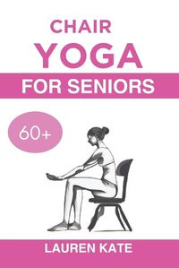 Cover image for Chair Yoga Guide for Seniors Over 60