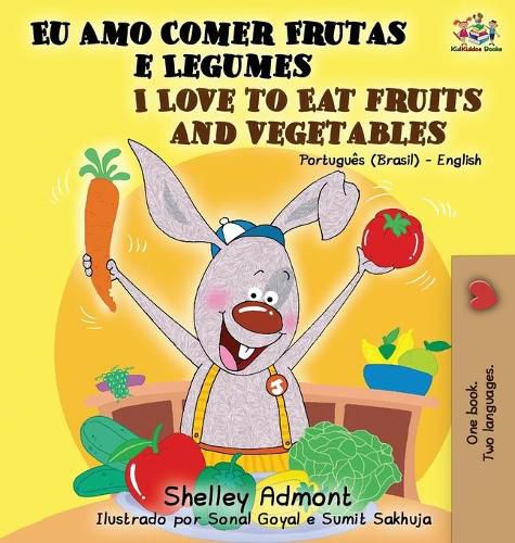 I Love to Eat Fruits and Vegetables (Portuguese English Bilingual Book): Brazilian Portuguese - English