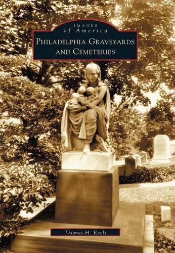 Philadelphia Graveyards and Cemeteries