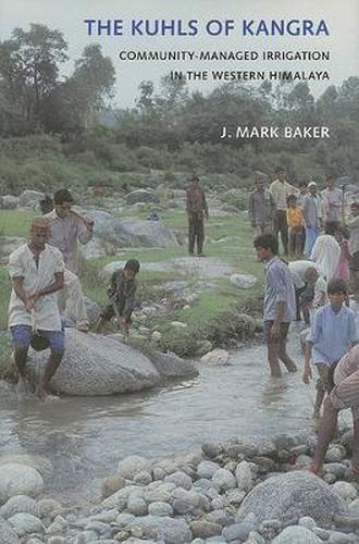 The Kuhls of Kangra: Community-Managed Irrigation in the Western Himalaya