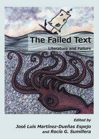 Cover image for The Failed Text: Literature and Failure