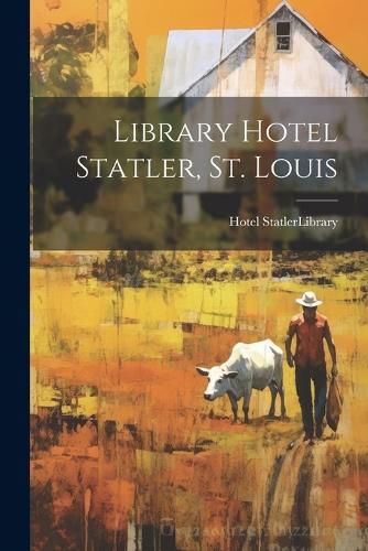 Cover image for Library Hotel Statler, St. Louis