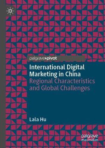 Cover image for International Digital Marketing in China: Regional Characteristics and Global Challenges