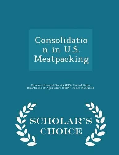 Cover image for Consolidation in U.S. Meatpacking - Scholar's Choice Edition