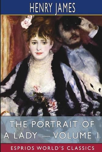 Cover image for The Portrait of a Lady - Volume 1 (Esprios Classics)