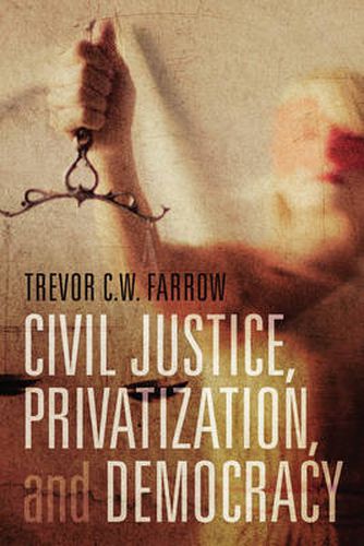 Cover image for Civil Justice, Privatization, and Democracy