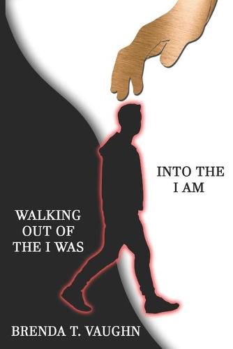 Cover image for Walking out of the I Was Into the I AM