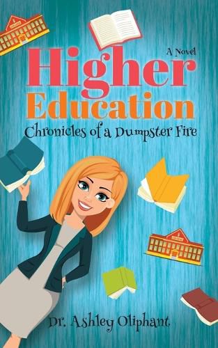 Cover image for Higher Education: Chronicles of a Dumpster Fire