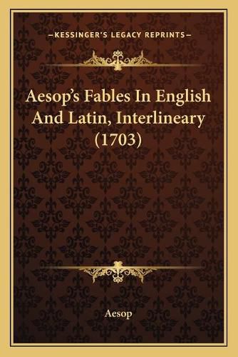 Cover image for Aesop's Fables in English and Latin, Interlineary (1703)