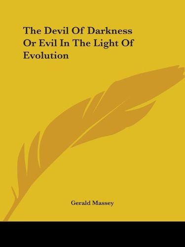 Cover image for The Devil Of Darkness Or Evil In The Light Of Evolution