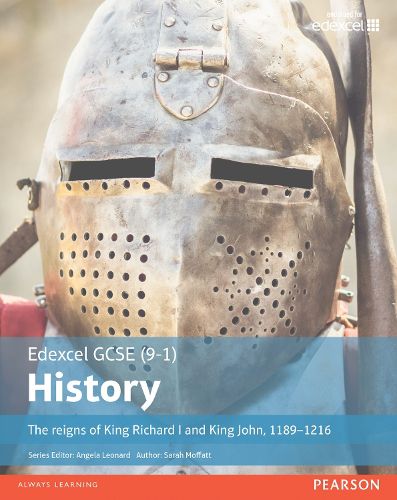 Edexcel GCSE (9-1) History The reigns of King Richard I and King John, 1189-1216 Student Book