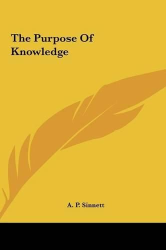 The Purpose of Knowledge the Purpose of Knowledge