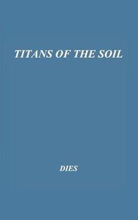 Cover image for Titans of the Soil: Great Builders of Agriculture