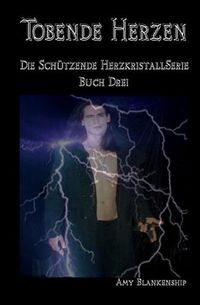 Cover image for Tobende Herzen: Der Schutzende Herzkristall Buch 3