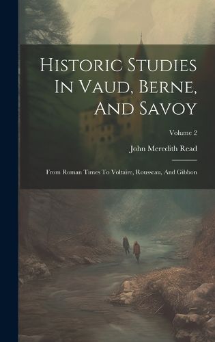 Cover image for Historic Studies In Vaud, Berne, And Savoy