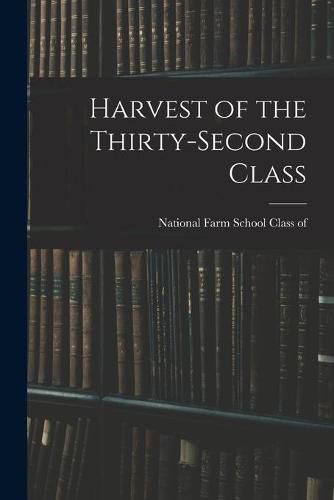 Cover image for Harvest of the Thirty-second Class