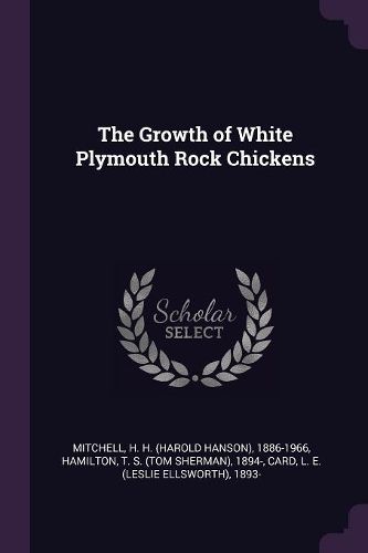 Cover image for The Growth of White Plymouth Rock Chickens