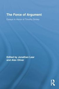 Cover image for The Force of Argument: Essays in Honor of Timothy Smiley