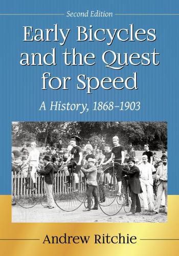 Cover image for Early Bicycles and the Quest for Speed: A History, 1868-1903