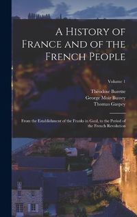 Cover image for A History of France and of the French People