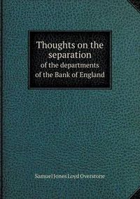 Cover image for Thoughts on the separation of the departments of the Bank of England