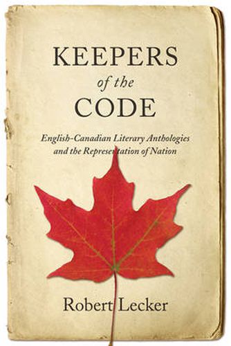 Keepers of the Code: English-Canadian Literary Anthologies and the Representation of the Nation