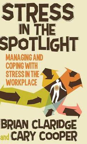 Cover image for Stress in the Spotlight: Managing and Coping with Stress in the Workplace