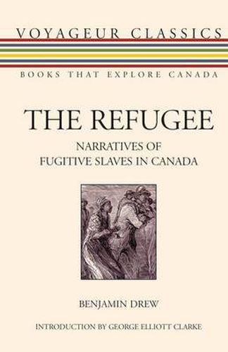 The Refugee: Narratives of Fugitive Slaves in Canada