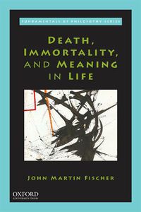 Cover image for Death, Immortality, and Meaning in Life