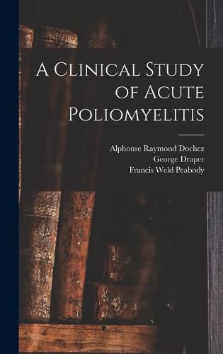 A Clinical Study of Acute Poliomyelitis