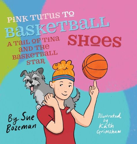 Cover image for Pink Tutus To Basketball Shoes A Tail of Tina And The Basketball Star