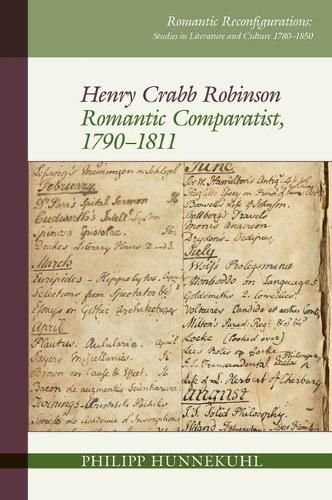 Henry Crabb Robinson: Romantic Comparatist, 1790-1811