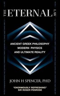 Cover image for The Eternal Law: Ancient Greek Philosophy, Modern Physics, and Ultimate Reality