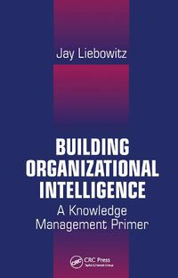 Cover image for Building Organizational Intelligence: A Knowledge Management Primer