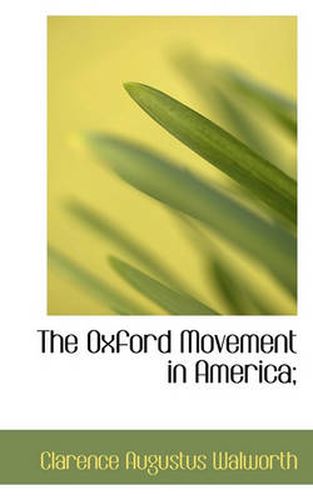 Cover image for The Oxford Movement in America;