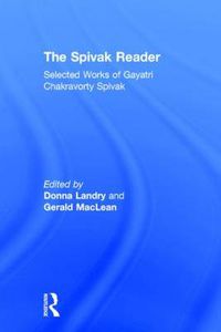 Cover image for The Spivak Reader: Selected Works of Gayati Chakravorty Spivak
