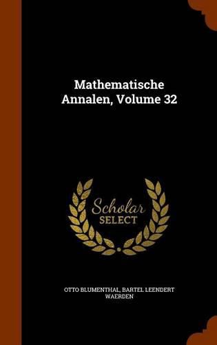 Cover image for Mathematische Annalen, Volume 32