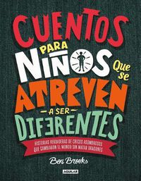 Cover image for Cuentos para ninos que se atreven a ser diferentes / Stories for Boys Who Dare to Be Different