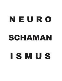 Cover image for Neuroschamanismus: Durchleuchtung statt Erleuchtung