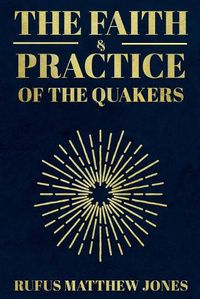 Cover image for The Faith and Practice of the Quakers