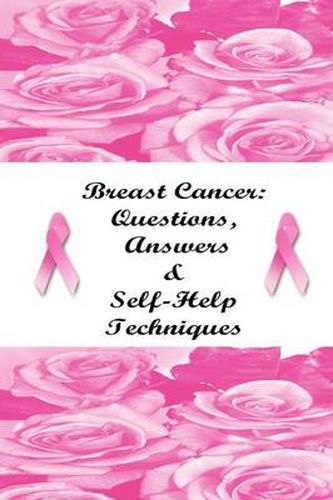 Cover image for Breast Cancer: Questions, Answers & Self-Help Techniques