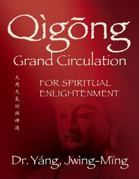 Cover image for Qigong Grand Circulation For Spiritual Enlightenment