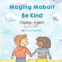 Cover image for Be Kind (Tagalog-English) Maging Mabait