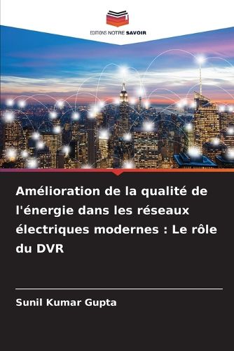 Cover image for Amelioration de la qualite de l'energie dans les reseaux electriques modernes