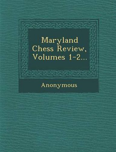 Cover image for Maryland Chess Review, Volumes 1-2...