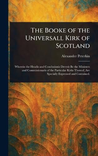 Cover image for The Booke of the Universall Kirk of Scotland