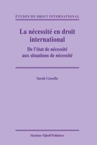 Cover image for La necessite en droit international: De l'etat de necessite aux situations de necessite