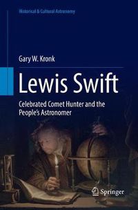 Cover image for Lewis Swift: Celebrated Comet Hunter and the People's Astronomer